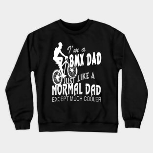 FAther (2) IM A BMX DAD Crewneck Sweatshirt